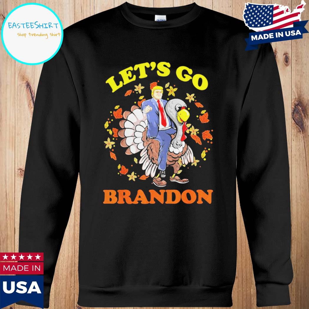 Donald Trump let's go brandon shirt, hoodie, sweater and long sleeve