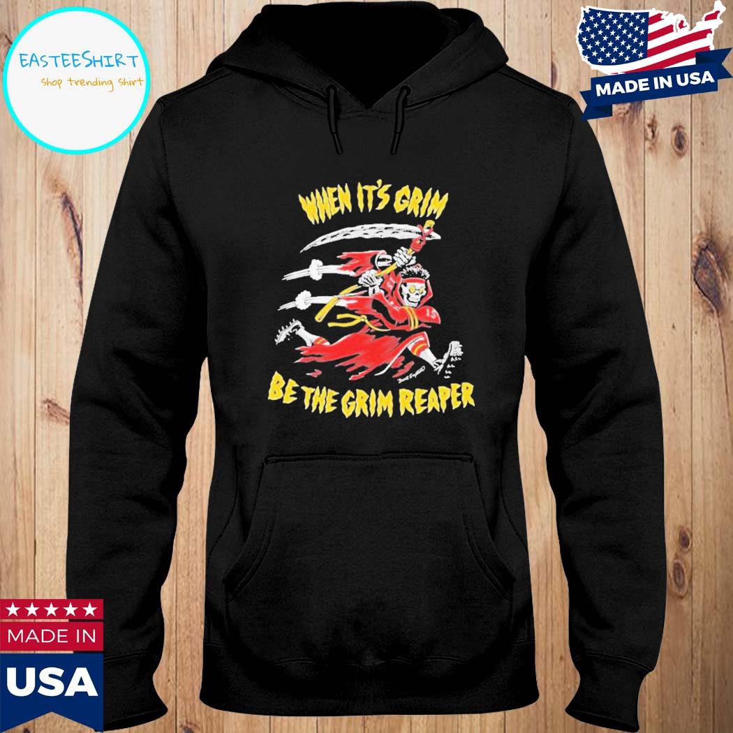 Official Patrick mahomes when it's grim grim reaper T-shirt, hoodie, tank  top, sweater and long sleeve t-shirt