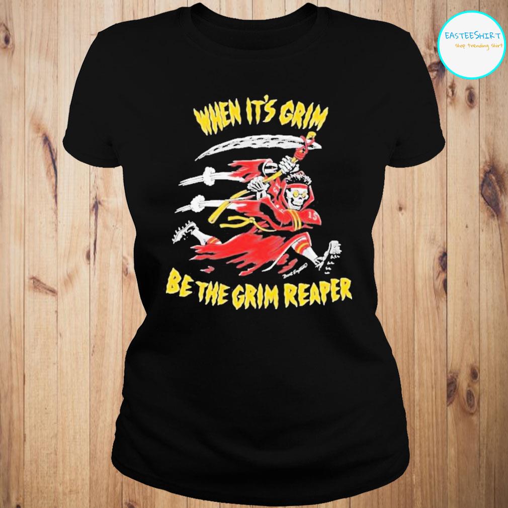 When It's Grim Be The Grim Reaper Patrick Mahomes T-Shirt, hoodie