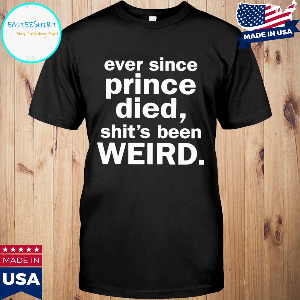 ever since prince died t shirt