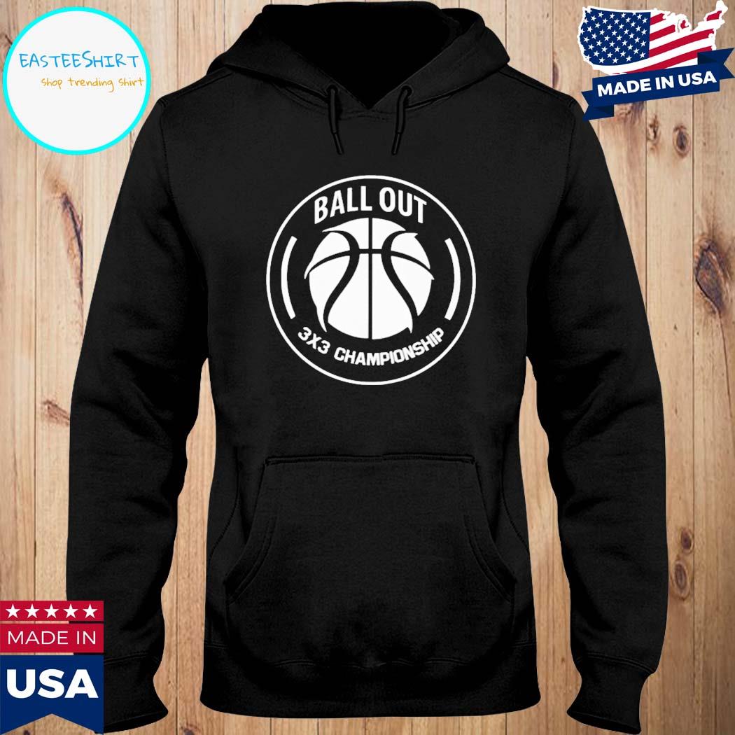 Official Ball out 3x3 championship T-s Hoodie