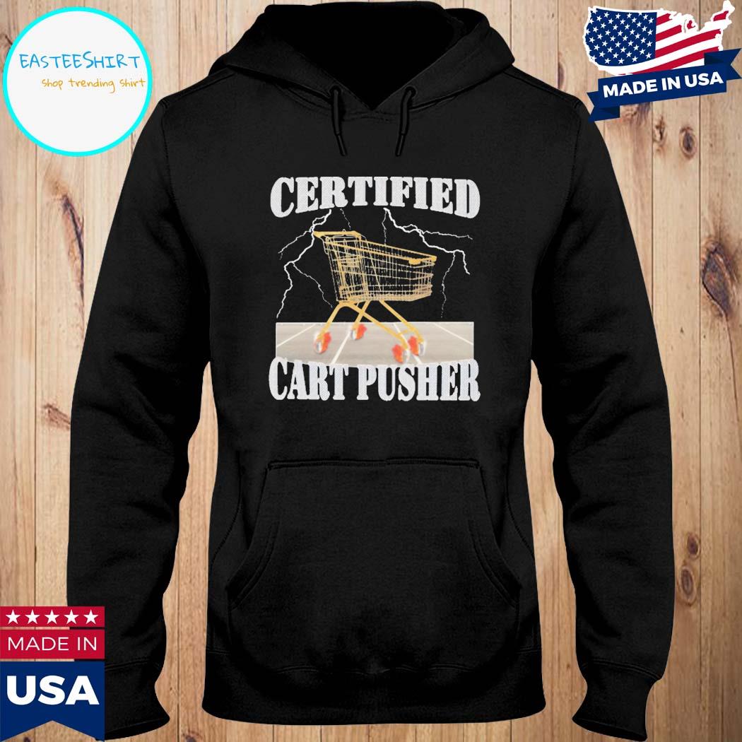 Official certified cart pusher shop T-s Hoodie