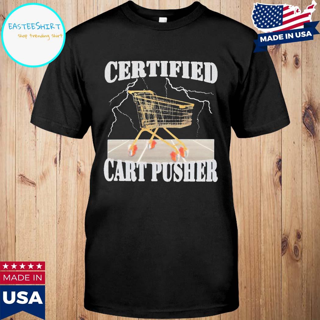 Official certified cart pusher shop T-shirt