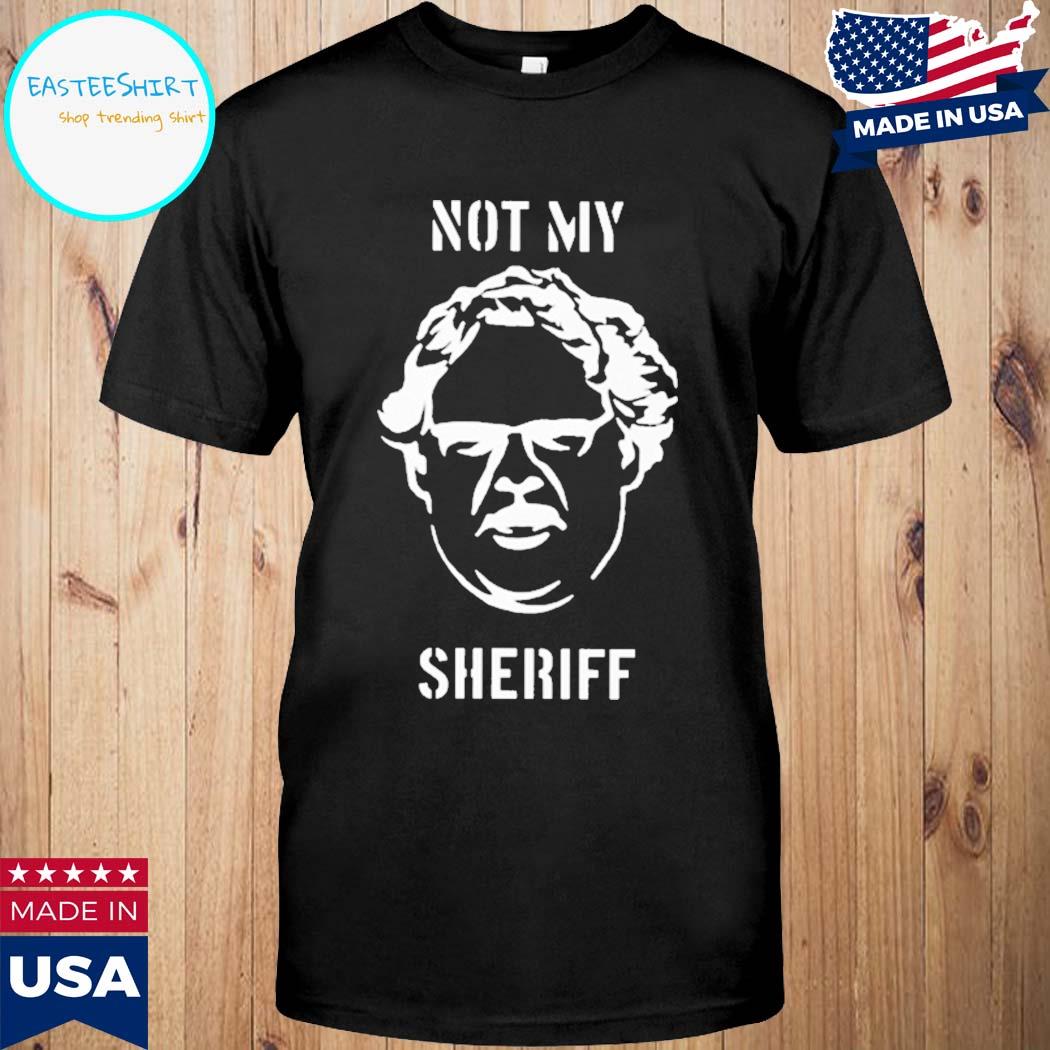 Official Not my sheriff T-shirt