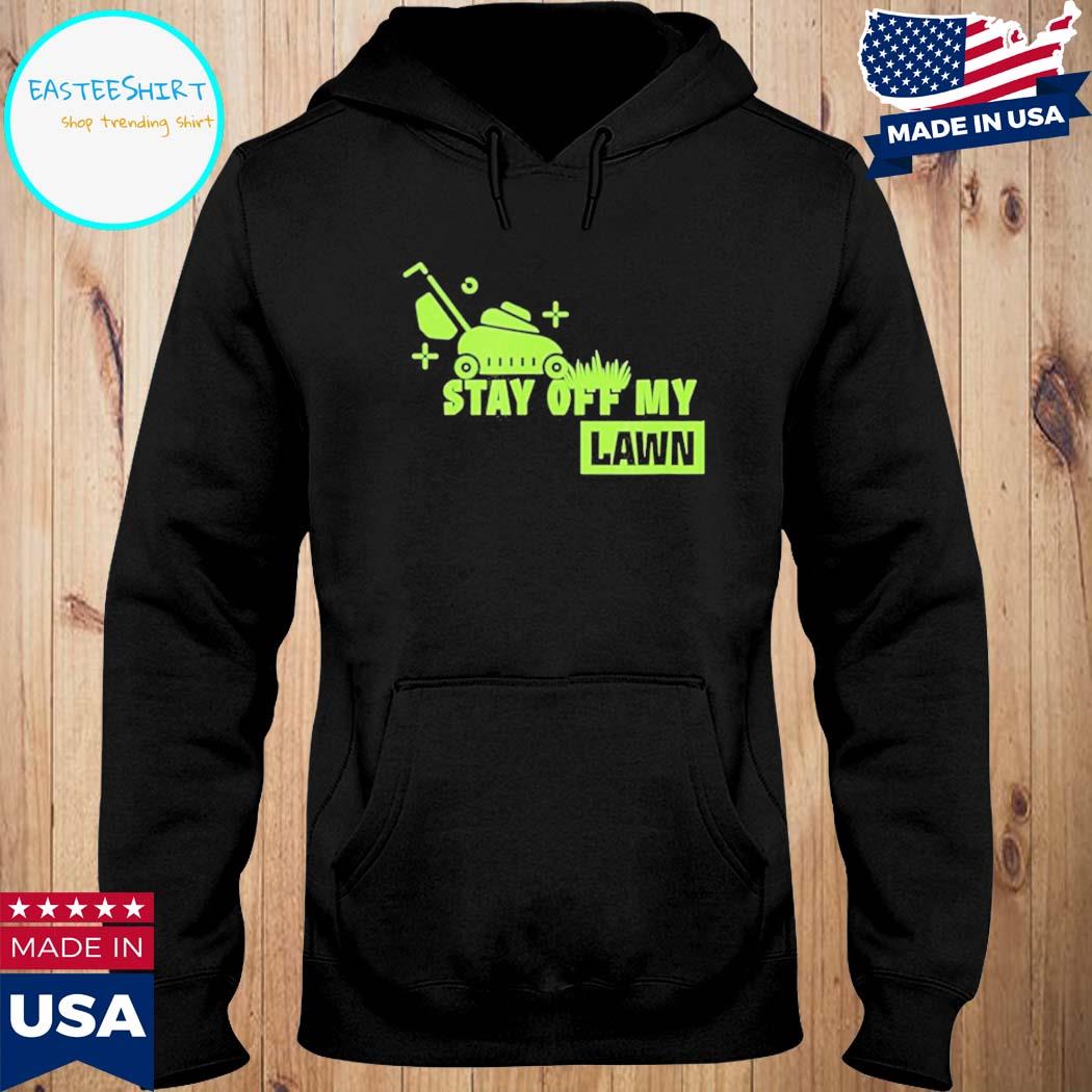 Official Stay off my lawn T-s Hoodie