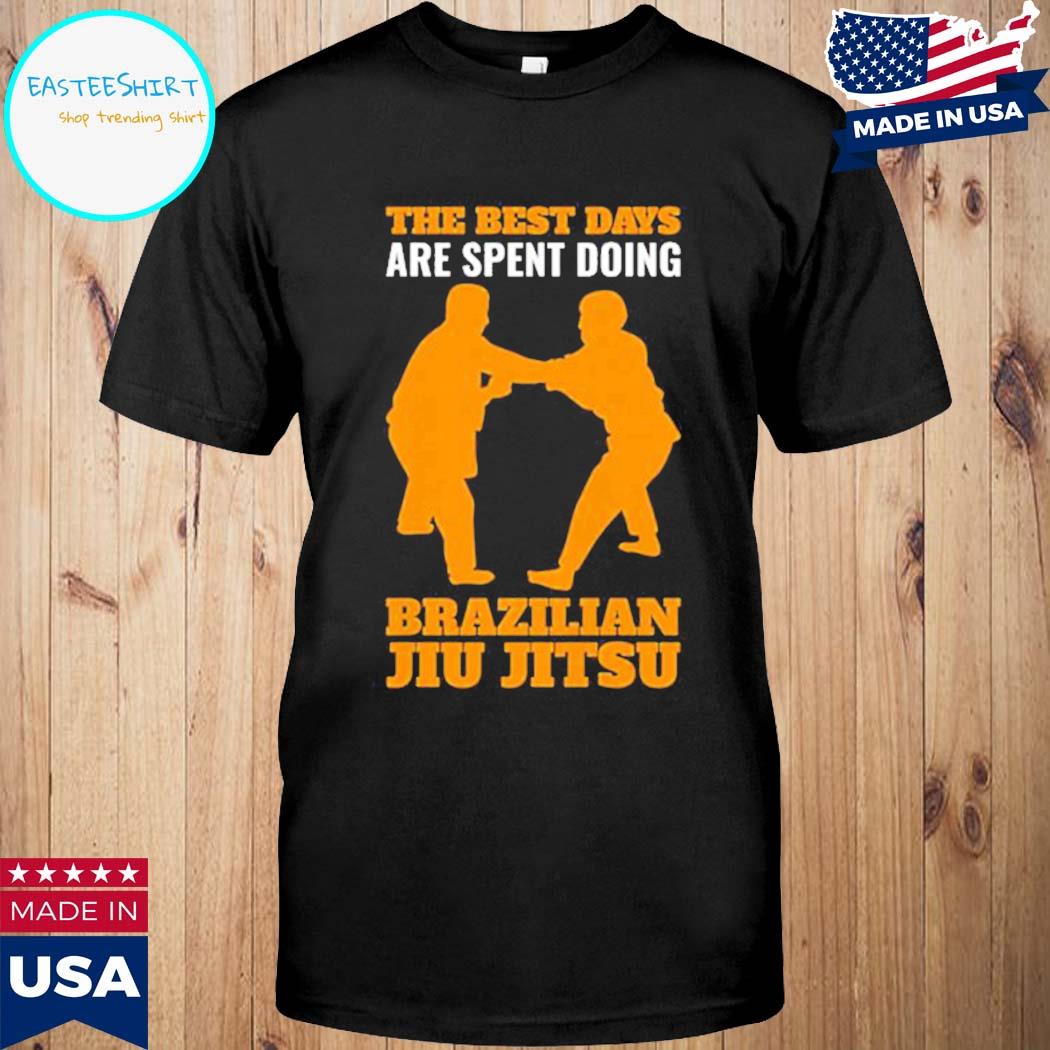 Official The best days are brazilian jiu jitsu kicking fighting T-shirt