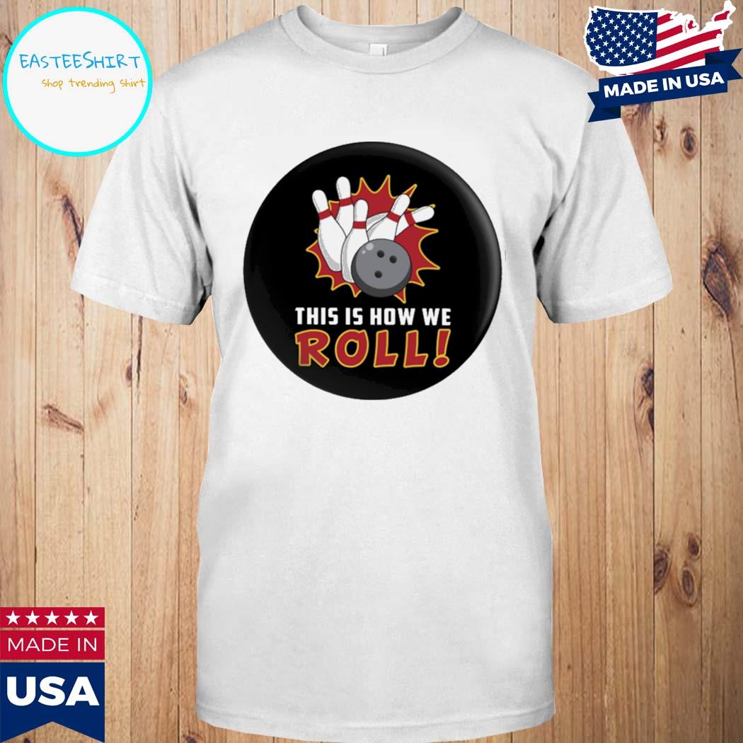 Official This it how we roll bowling T-shirt