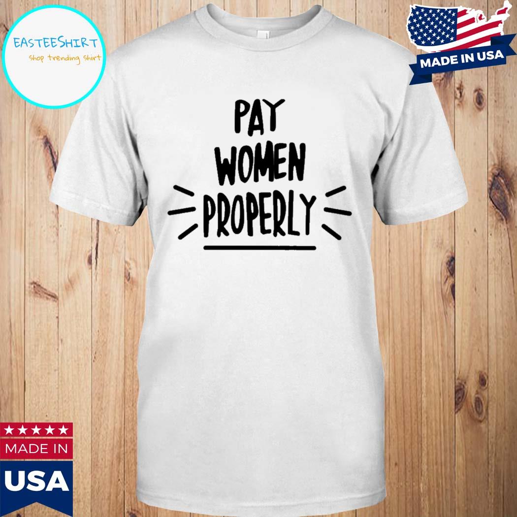 Offiicial Pay women properly T-shirt