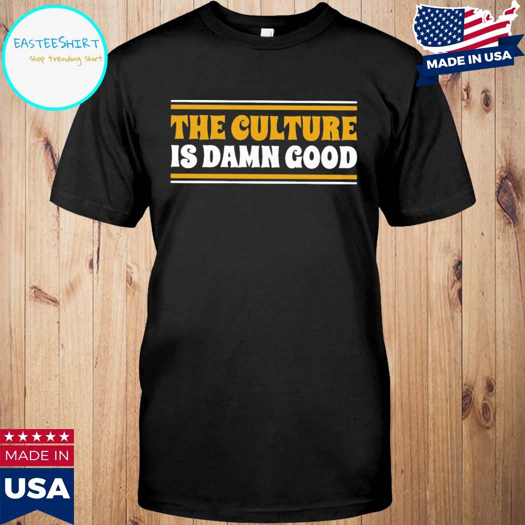 Official The culture is damn good T-shirt
