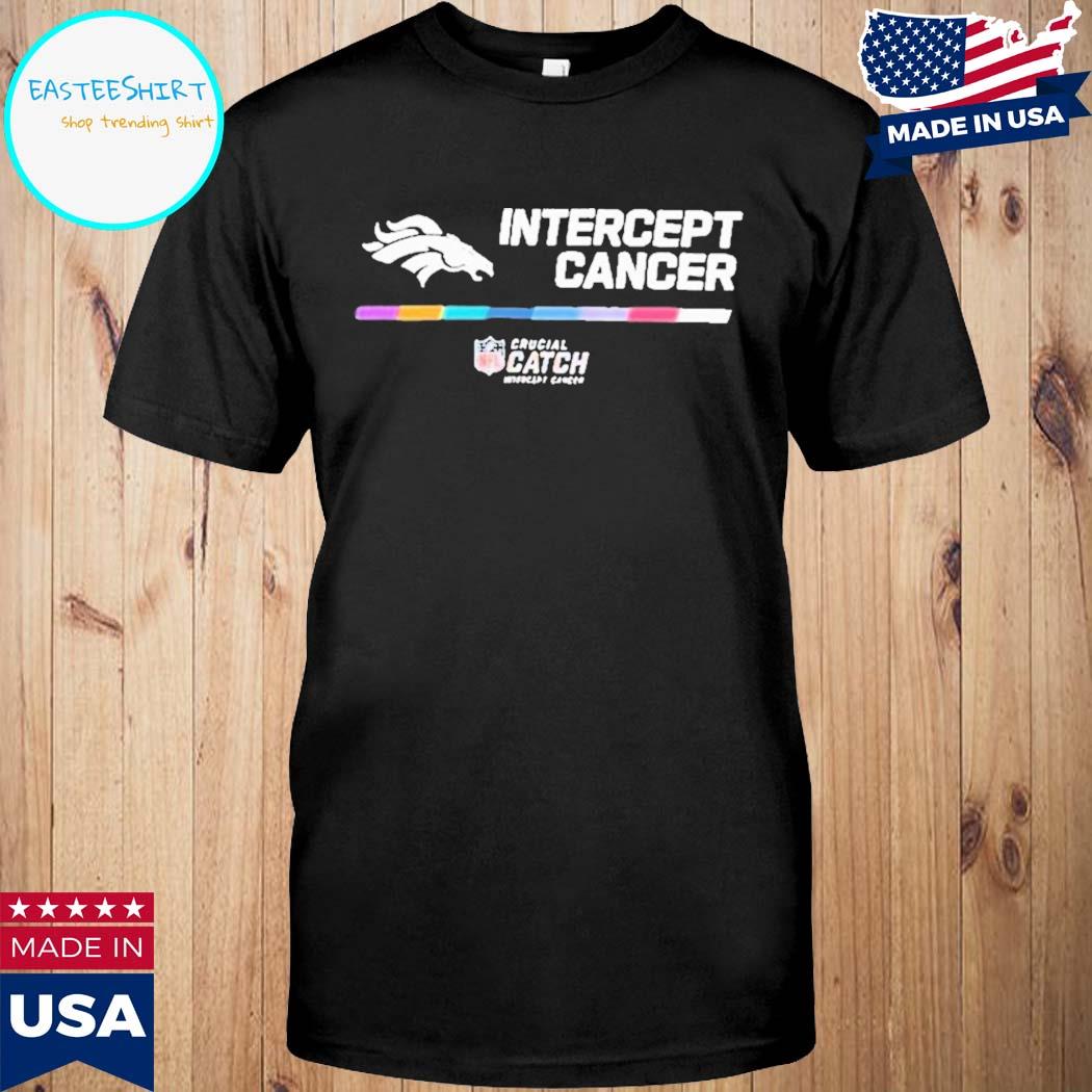 Official 2022 NFL crucial catch intercept cancer denver broncos T-shirt,  hoodie, sweater, long sleeve and tank top