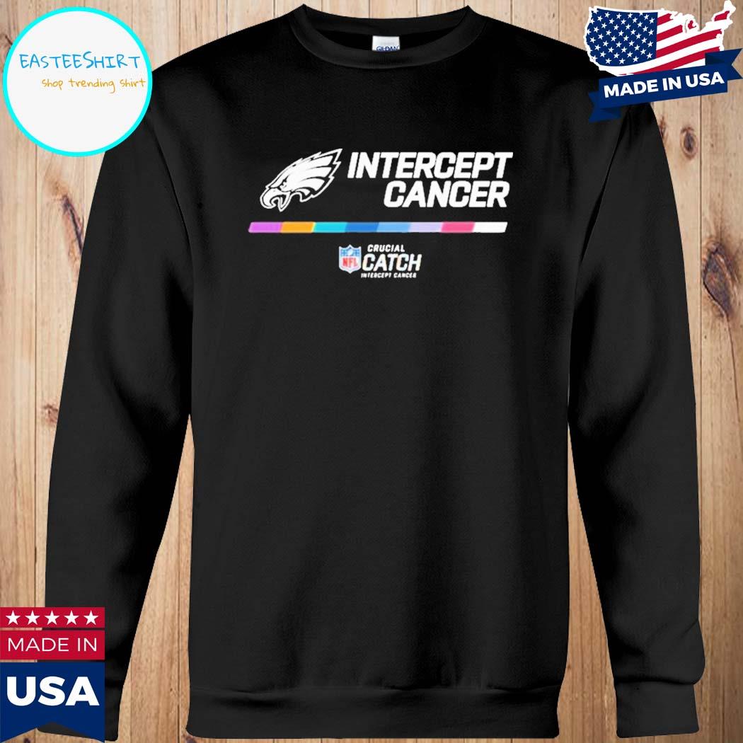 Philadelphia Eagles Intercept Cancer 2022 NFL Crucial Catch Shirt