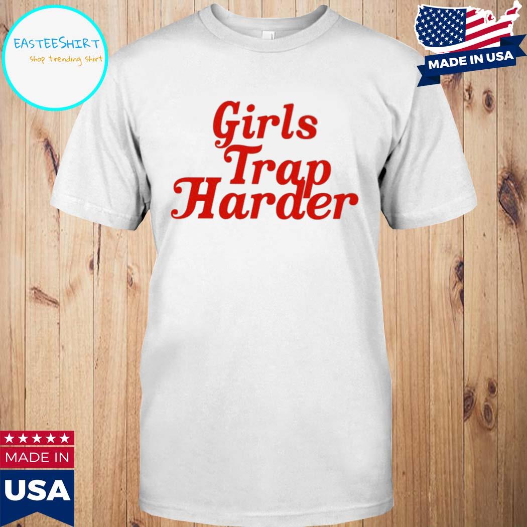 Official Girls trap harder Shirt