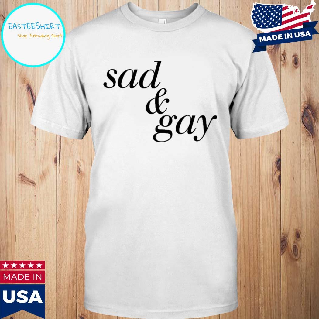 Sad and gay T-shirt