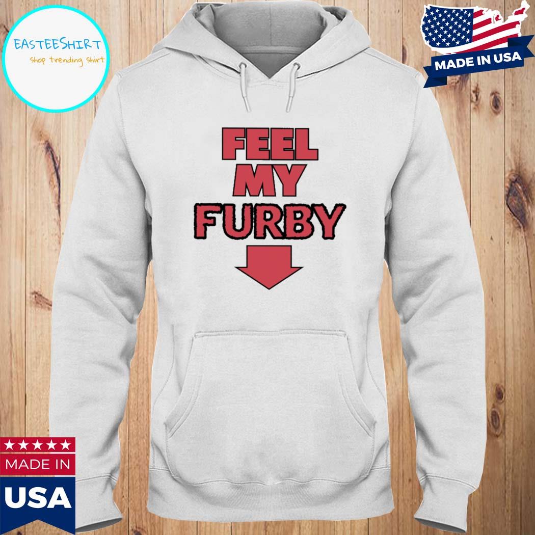 Official Feel my furby T-s Hoodie