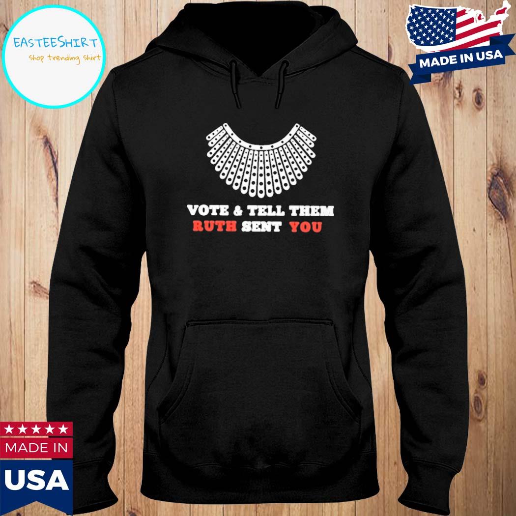 Official Vote tell them ruth sent you T-s Hoodie