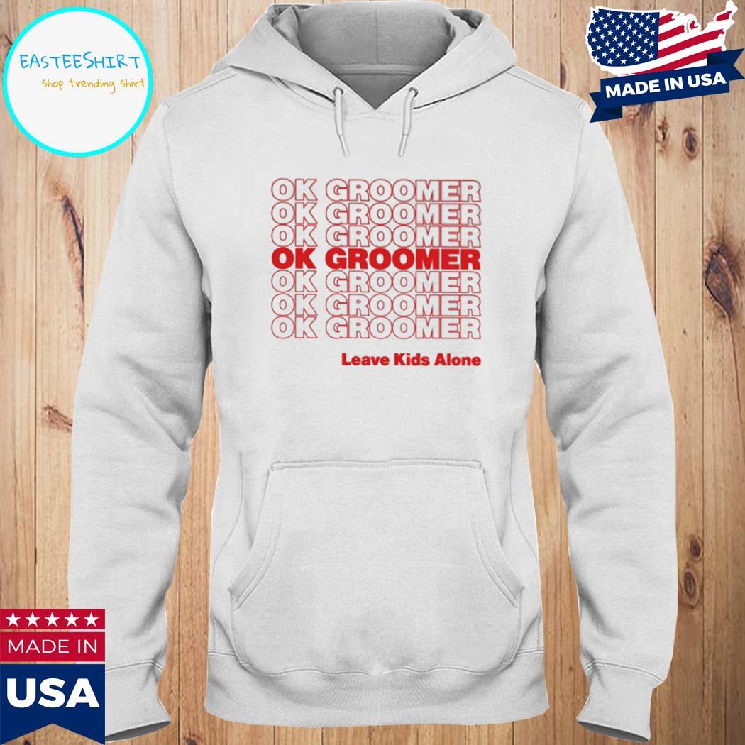 Official Ok Groomer Live Kids Alone T-s Hoodie