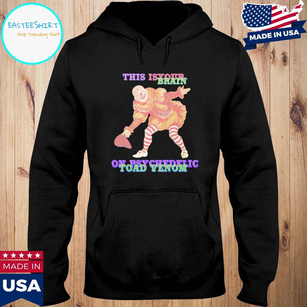 Official this is your brain on psychedelic toad venom T-s Hoodie