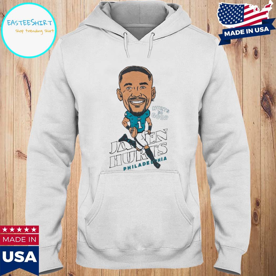 Jalen Hurts Philadelphia Hurts So Good T Shirt, hoodie, sweater and long  sleeve