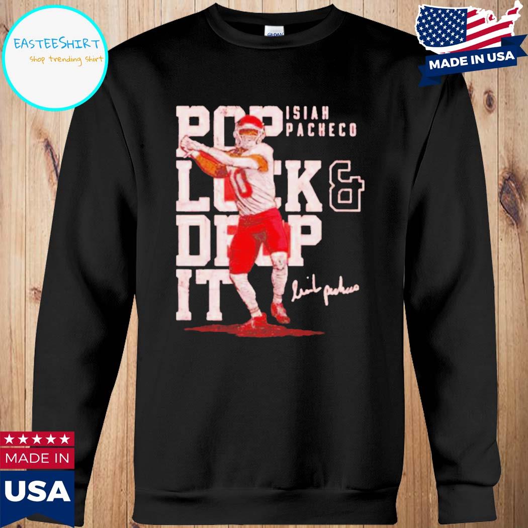 Isiah Pacheco Kansas City Chiefs pop lock & drop it shirt, hoodie, sweater,  long sleeve and tank top