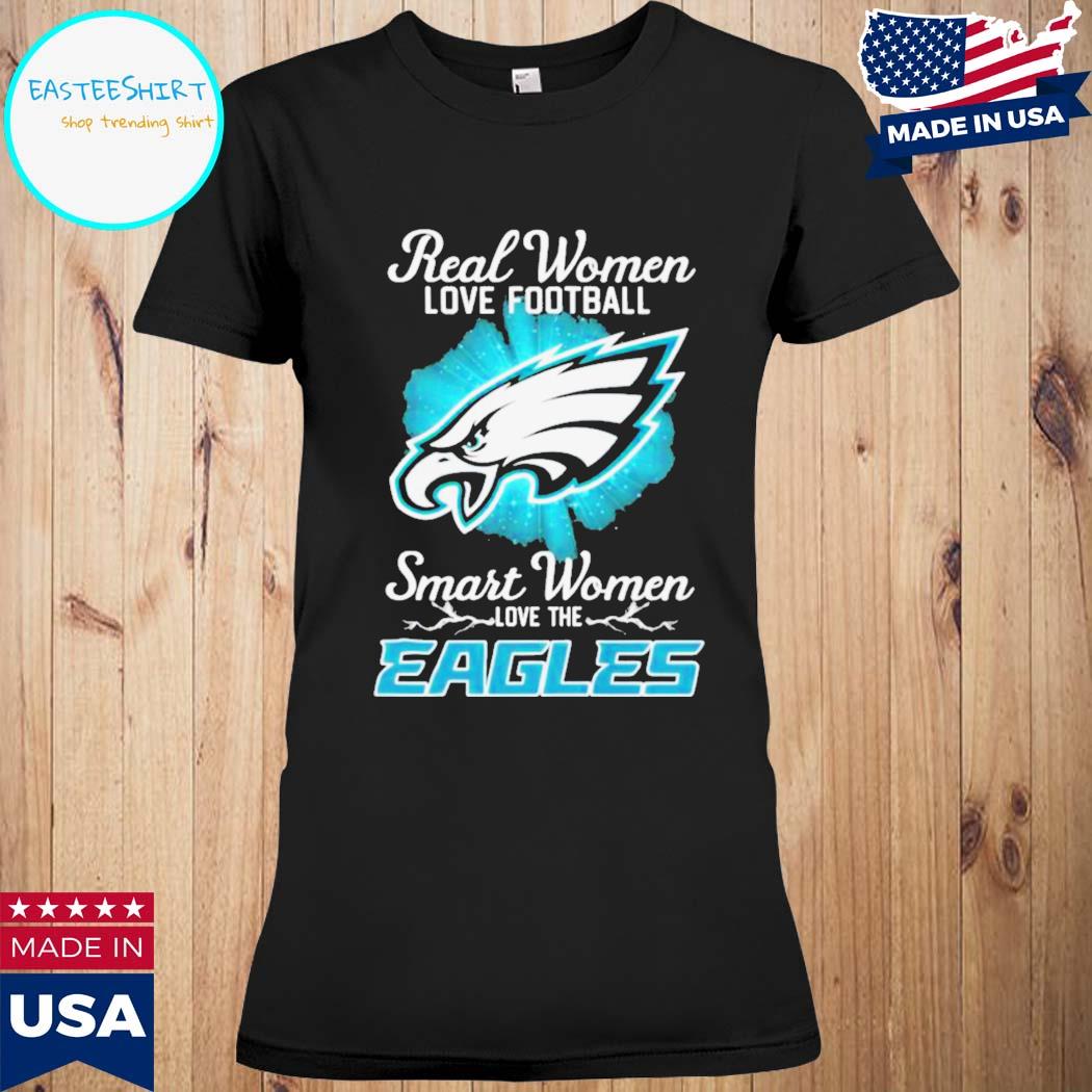 Philadelphia Eagles Real Women Love Football Smart Women Love The