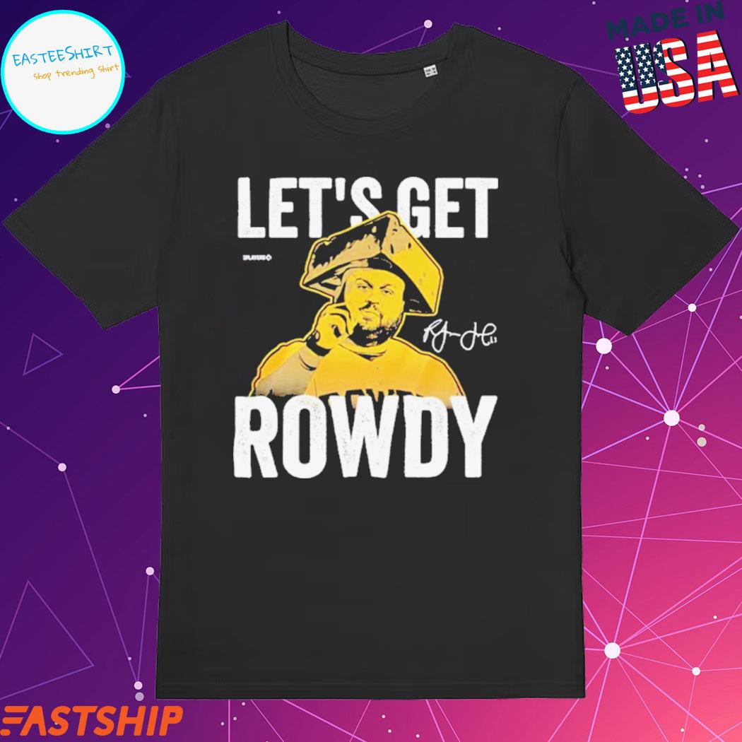 Official rowdy tellez let's get rowdy signature T-shirt, hoodie, tank top,  sweater and long sleeve t-shirt