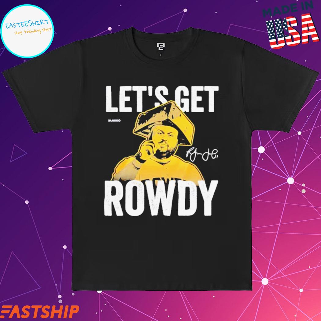 Official rowdy tellez let's get rowdy signature T-shirt, hoodie, tank top,  sweater and long sleeve t-shirt