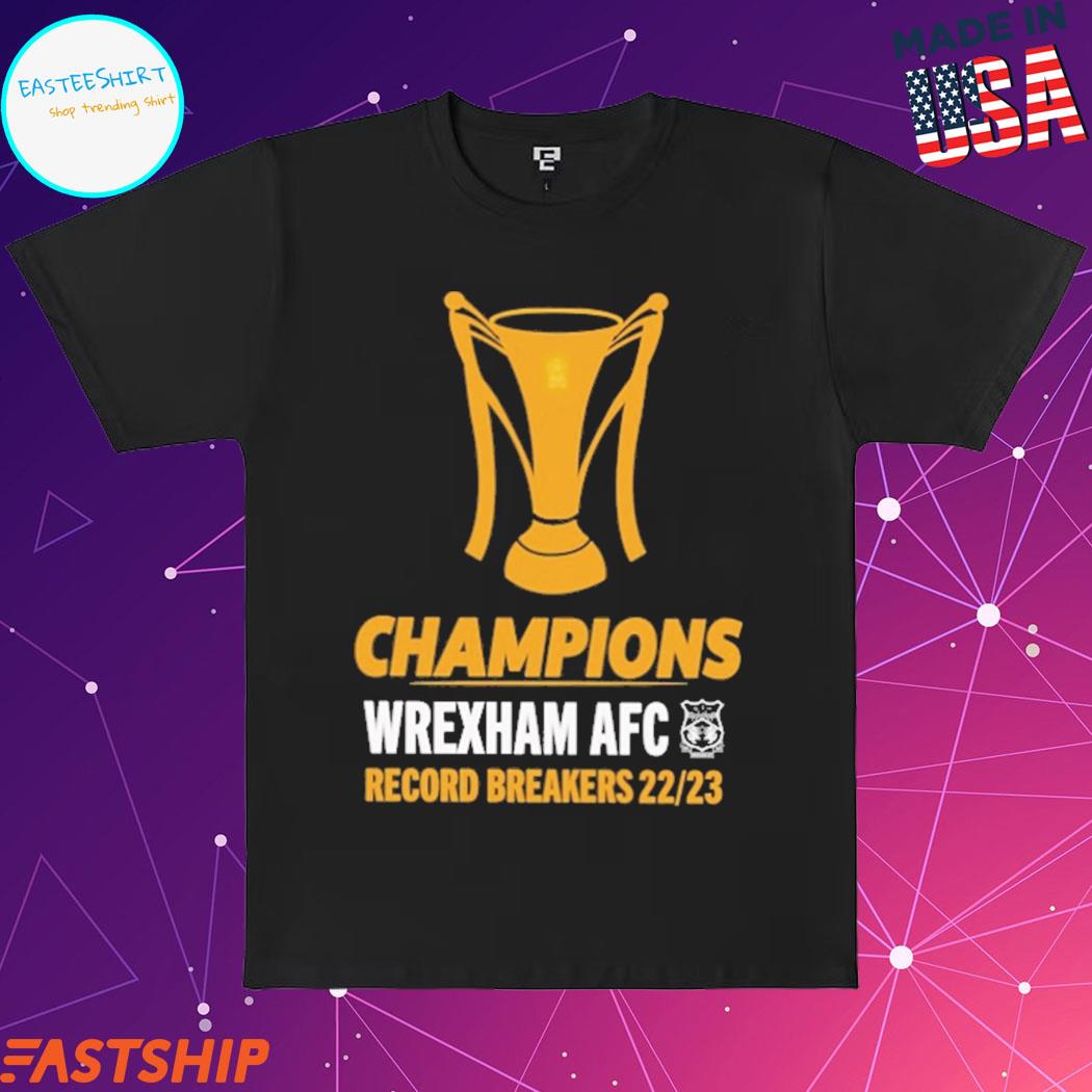 Official wrexham AFC merch champions wrexham AFC record breakers