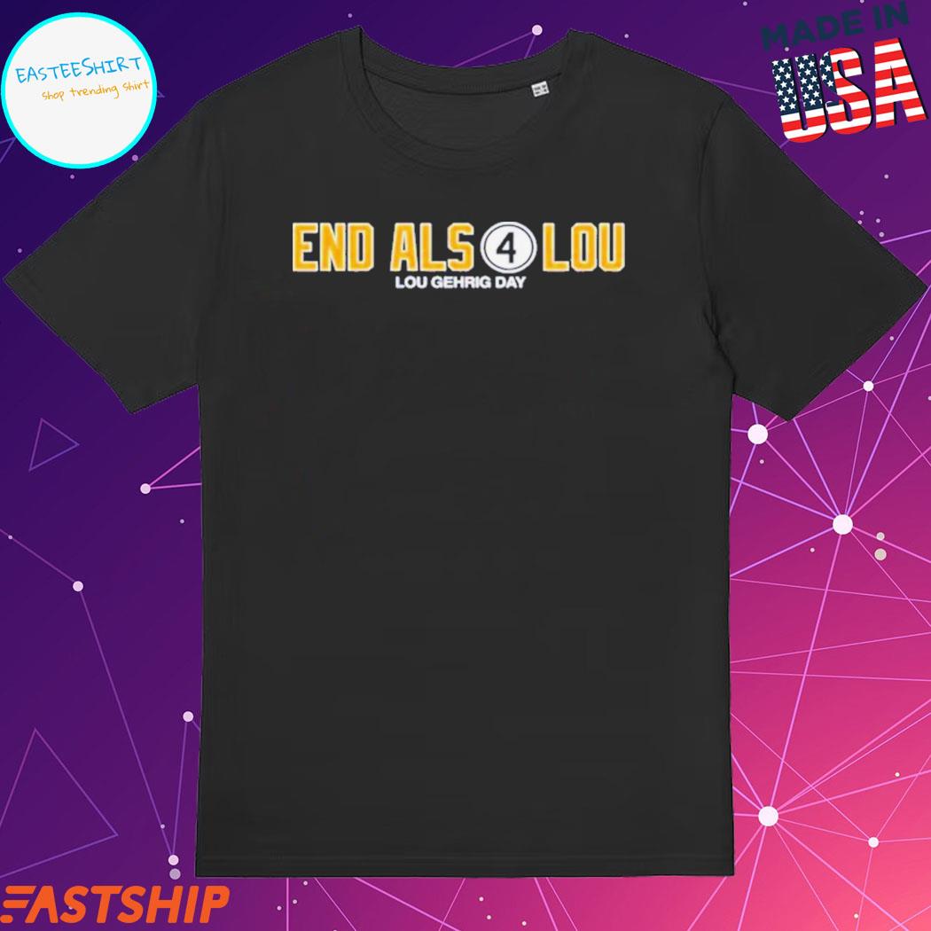 End Als 4 Lou Lou Gehrig Day Shirt, hoodie, sweater, long sleeve and tank  top