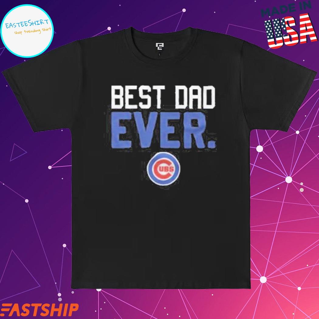 Official Chicago Cubs best dad ever father's day 2023 t-shirt
