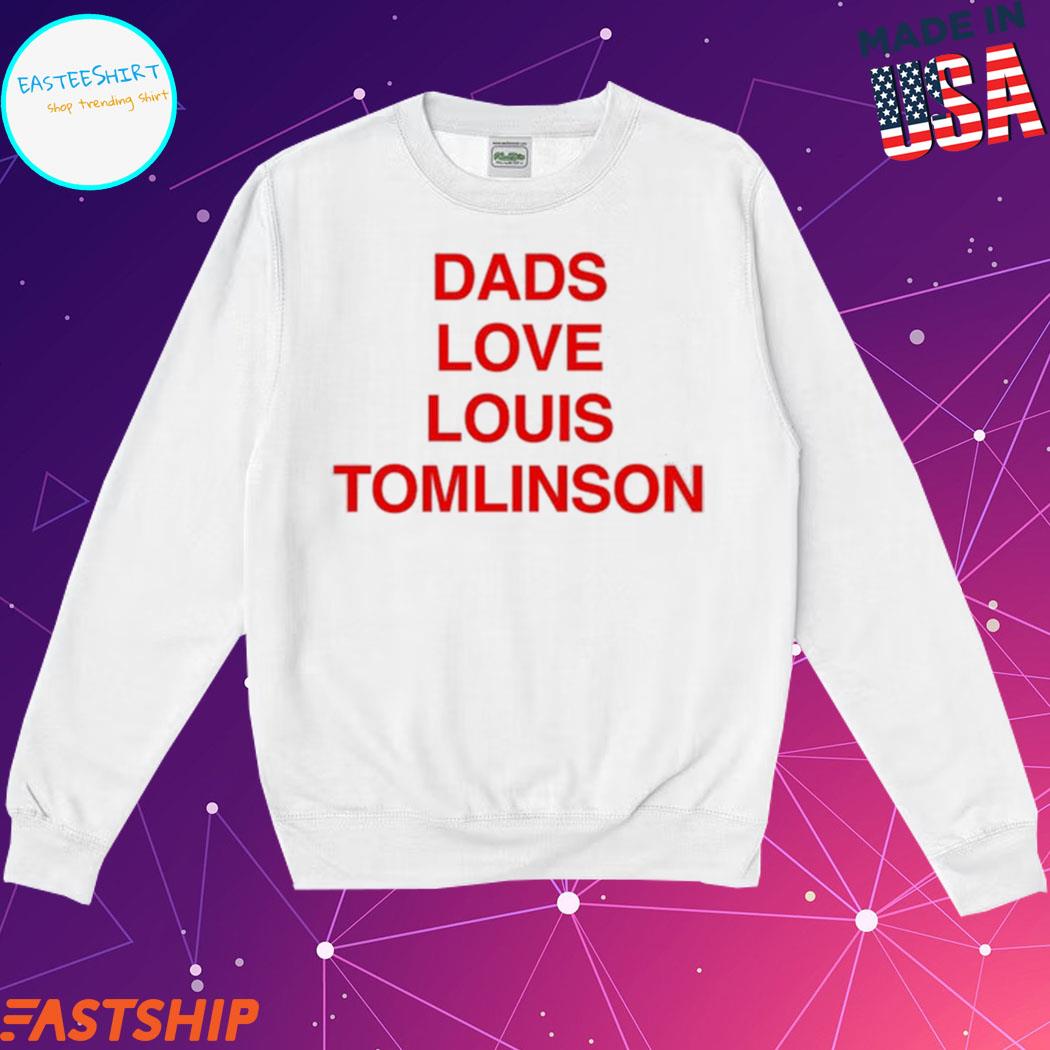 Dads Love Louis Tomlinson shirt, hoodie, sweater, long sleeve and tank top