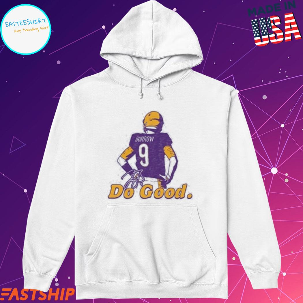 Official Joe Burrow Do Good Shirt, hoodie, longsleeve, sweatshirt