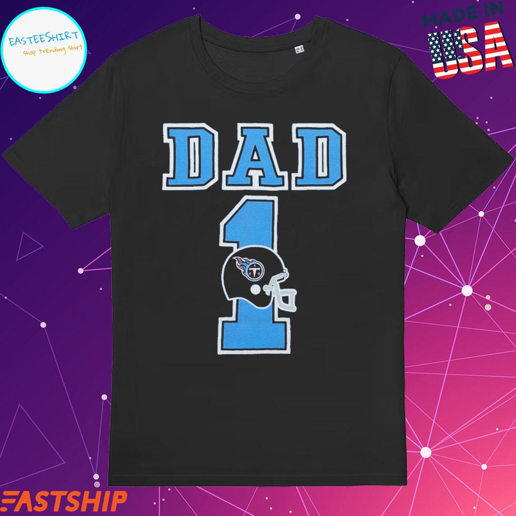 Tennessee Titans dad T-shirts, hoodie, tank top, sweater and long sleeve t- shirt