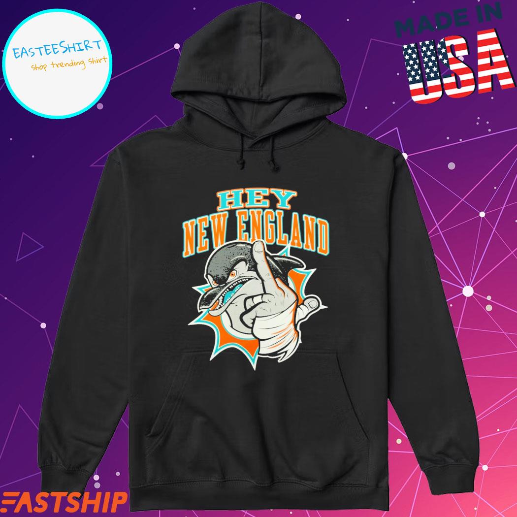 Hey new england miamI dolphins T-shirts, hoodie, sweater, long