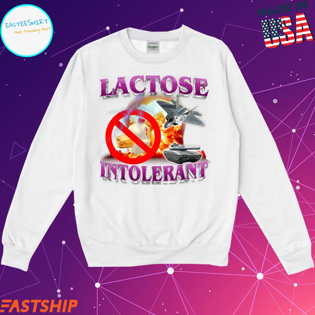 Lactose Intolerant Weird Offensive Funny T-Shirt, hoodie, sweater, long  sleeve and tank top