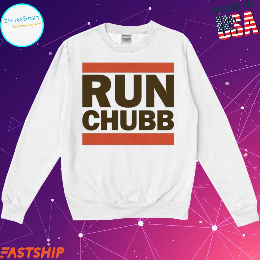 Official run chubb Cleveland browns run the Football nick chubb T-shirts,  hoodie, tank top, sweater and long sleeve t-shirt