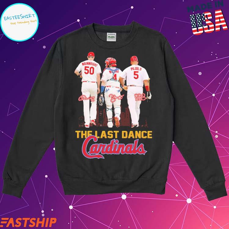 The Last Dance Cardinals Yadier Molina Albert Pujols And Adam Wainwright  Signatures T-Shirt, hoodie, sweater, long sleeve and tank top