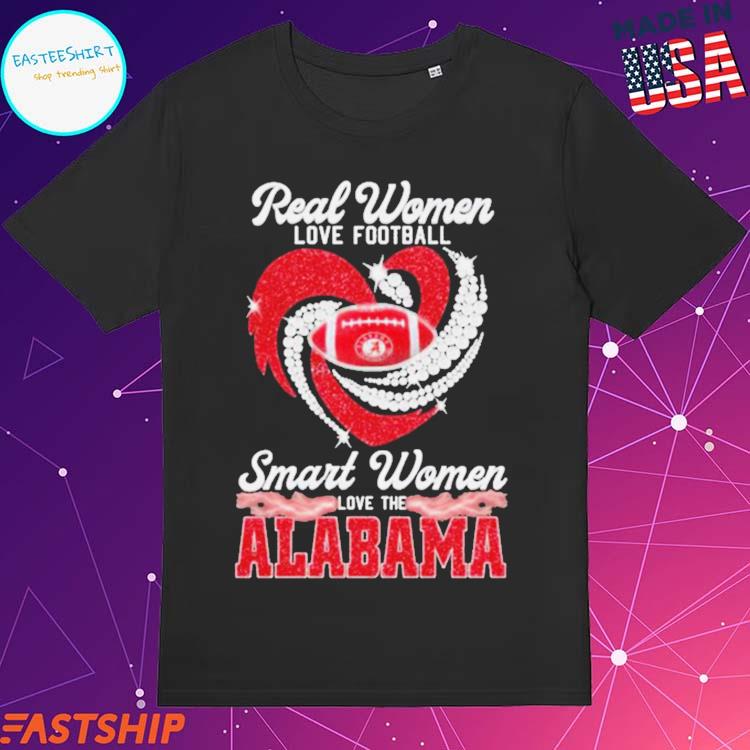 Official real women love Football smart women love the Alabama heart T-shirt,  hoodie, sweater, long sleeve and tank top