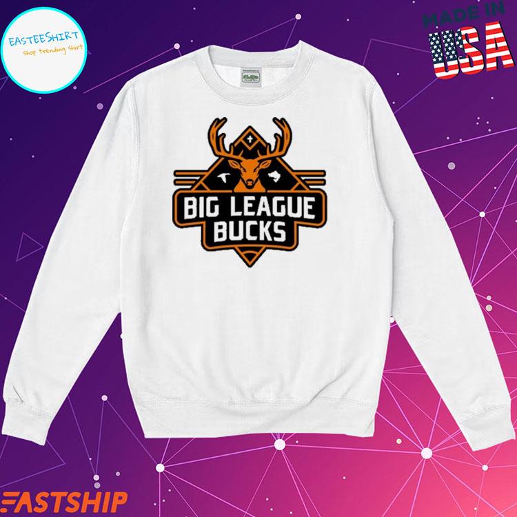 Official Big League Bucks Shirt, hoodie, sweater, long sleeve and tank top