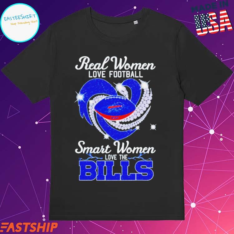 Buffalo Bills real women love Football smart women love the Bills T-shirt,  hoodie, sweater, long sleeve and tank top