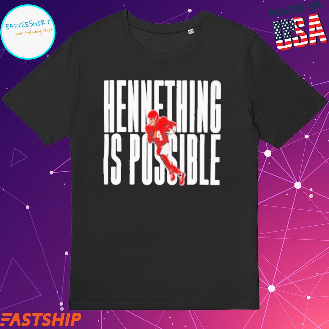 Official chad henne hennything is possible T-shirts, hoodie, tank top,  sweater and long sleeve t-shirt