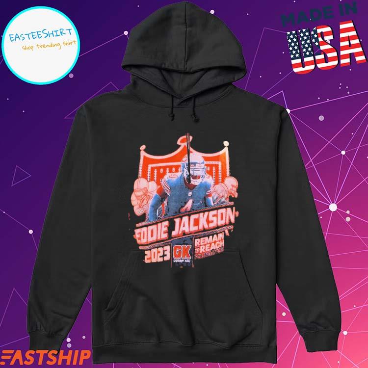 Eddie Jackson 2023 GK Remain To Reach Foundation Shirt, hoodie, sweater,  long sleeve and tank top