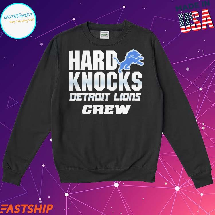 Hard Knocks Detroit Lions Crew shirt, hoodie, sweater, long sleeve