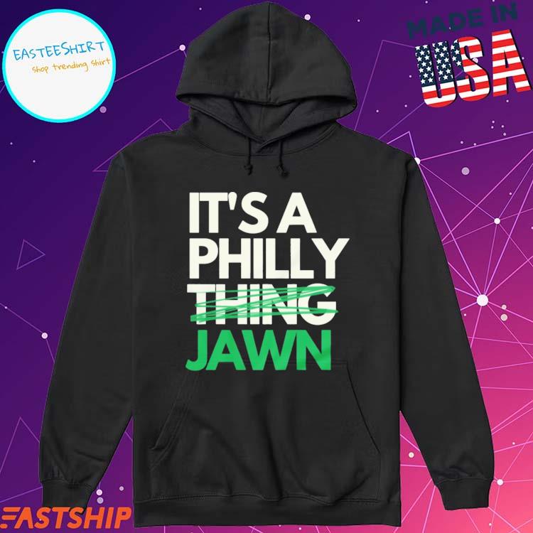 Jawn it's a philly thing sweater philly jawn shirt, hoodie, sweater, long  sleeve and tank top