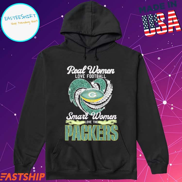 Real women love Football smart women love the Packers T-shirt, hoodie,  sweater, long sleeve and tank top