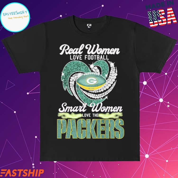 Real Women Love Football Smart Women Love The Packers T Shirt