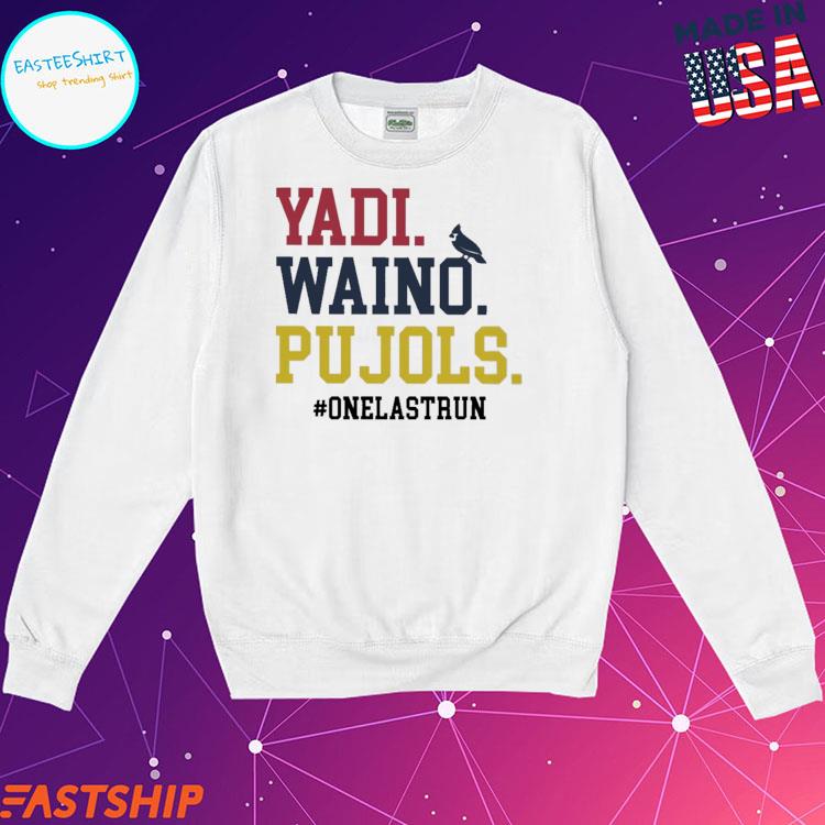Yadi waino pujols onelastrun shirt, hoodie, sweater, long sleeve and tank  top