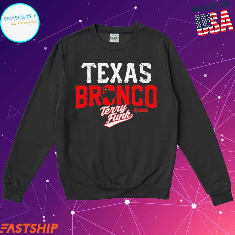 Original terry Funk Texas Bronco shirt, hoodie, sweater, long