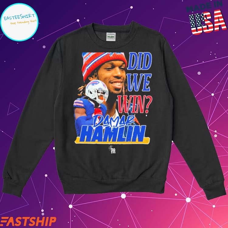 Damar Hamlin Did We Win Buffalo Bills T-Shirt, hoodie, sweater