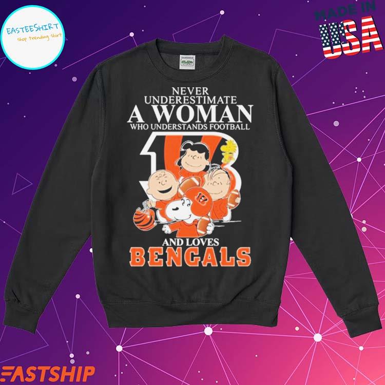 Never underestimate a women who understands football and loves Cincinnati Bengals  shirt, hoodie, sweater, long sleeve and tank top