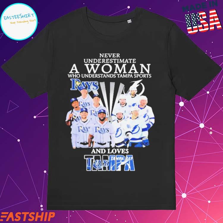 Never underestimate a woman who understands tampa sports and loves tampa  bay rays and tampa bay lightning 2023 T-shirts, hoodie, sweater, long  sleeve and tank top